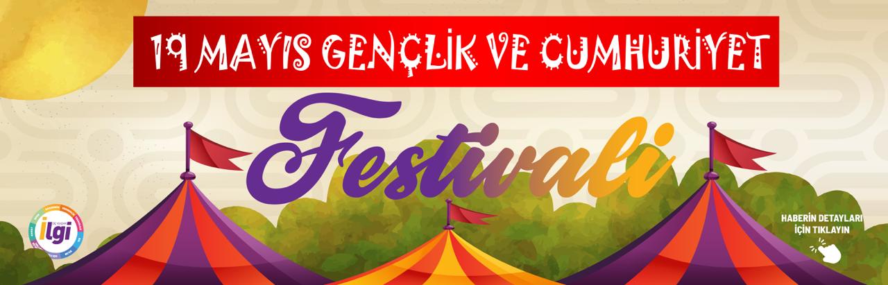 19 MAYIS GENÇLİK VE CUMHURİYET FESTİVALİ